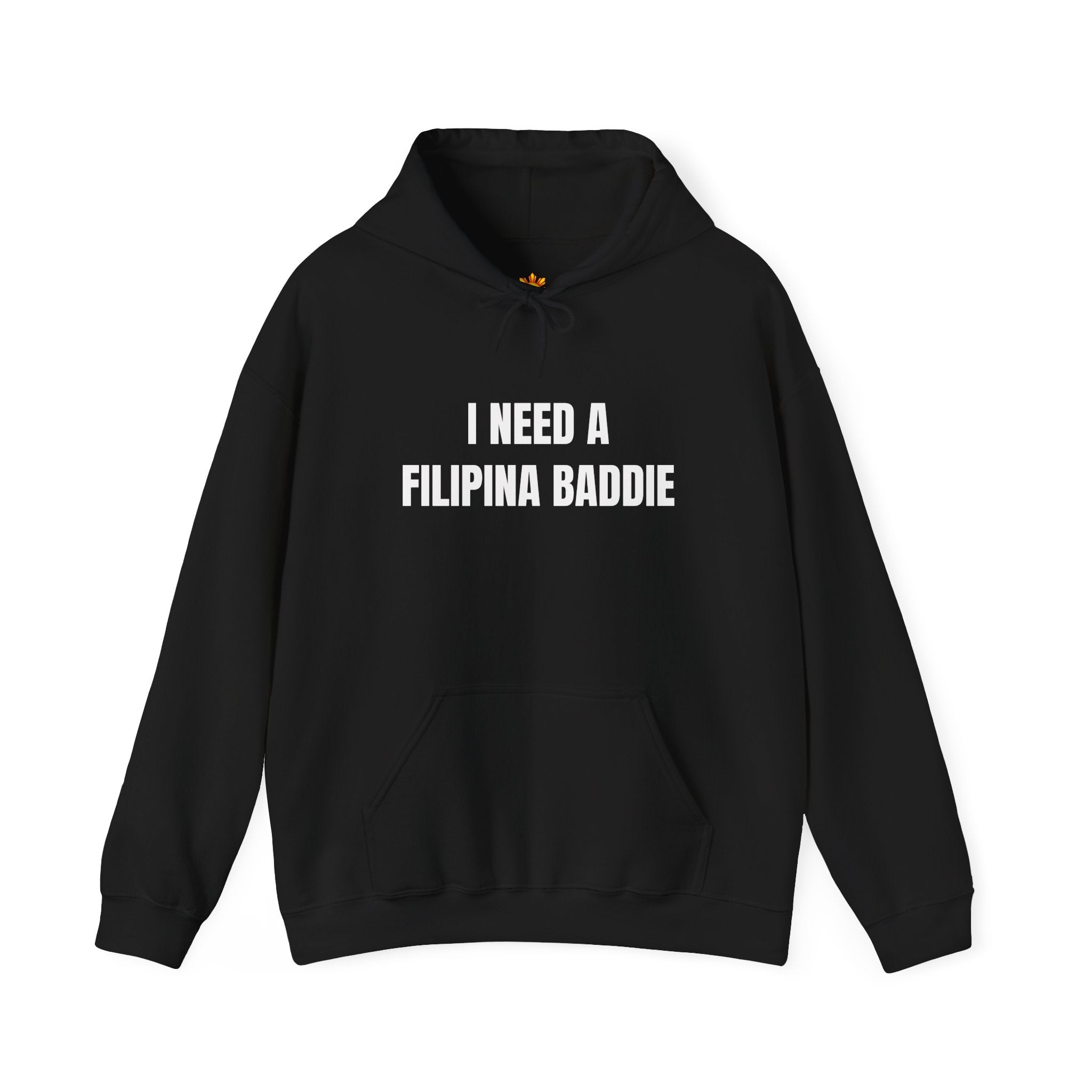 "I NEED A FILIPINA BADDIE" Hoodie