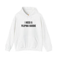 "I NEED A FILIPINA BADDIE" Hoodie