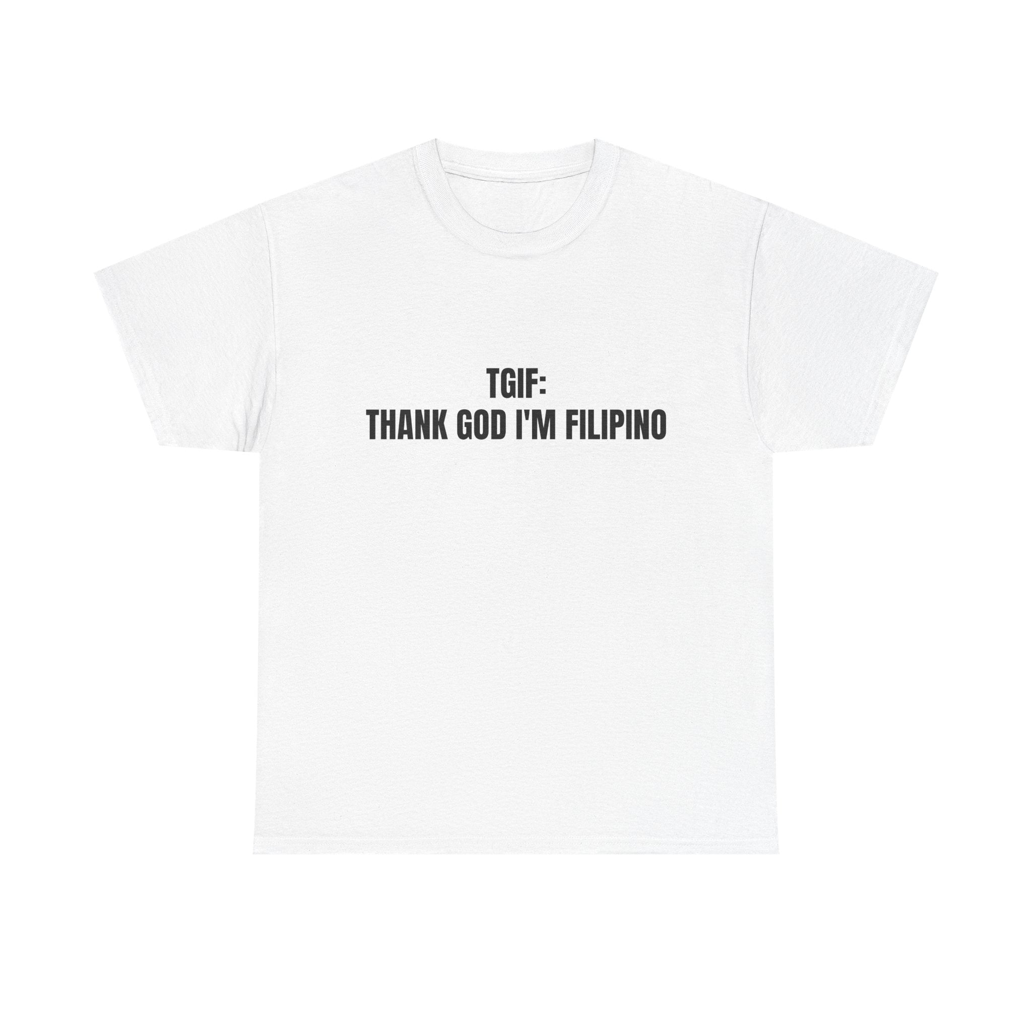 TGIF: Thank God I'm Filipino T-Shirt