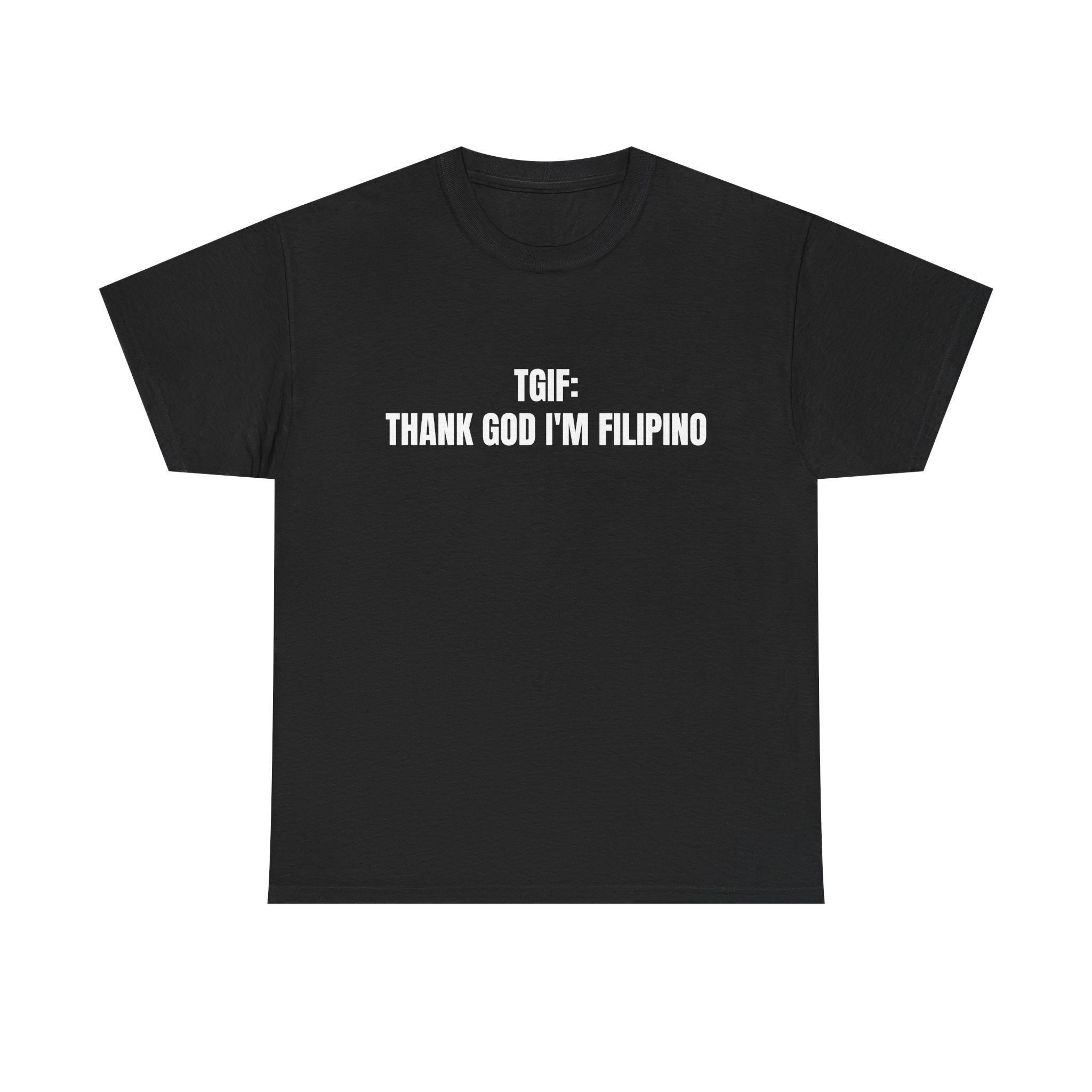 TGIF: Thank God I'm Filipino T-Shirt
