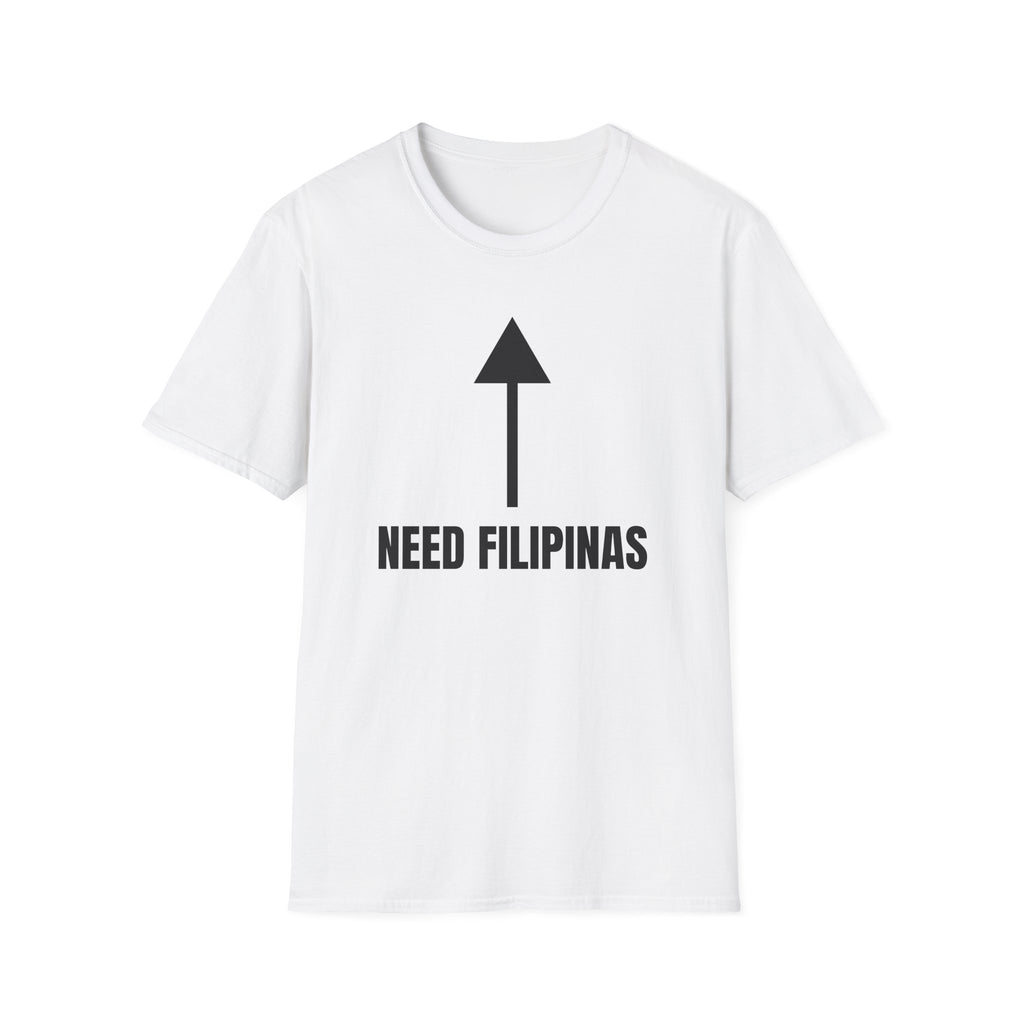 "Need Filipinas" T-Shirt